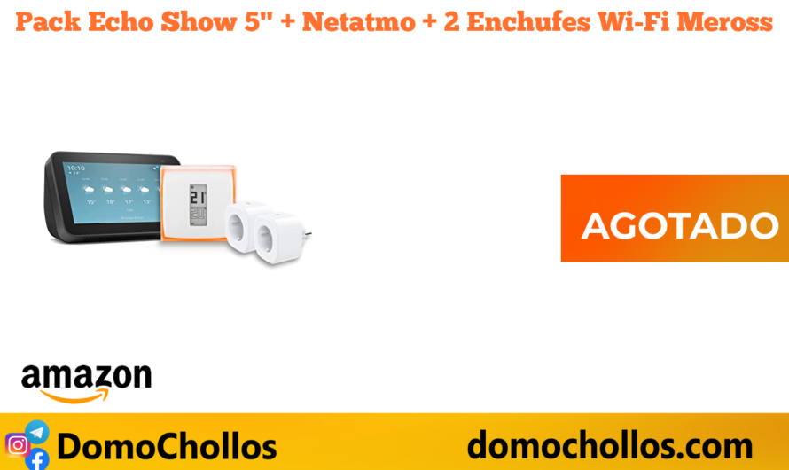 Pack Echo Show 5″ + Netatmo + 2 Enchufes Wi-Fi Meross