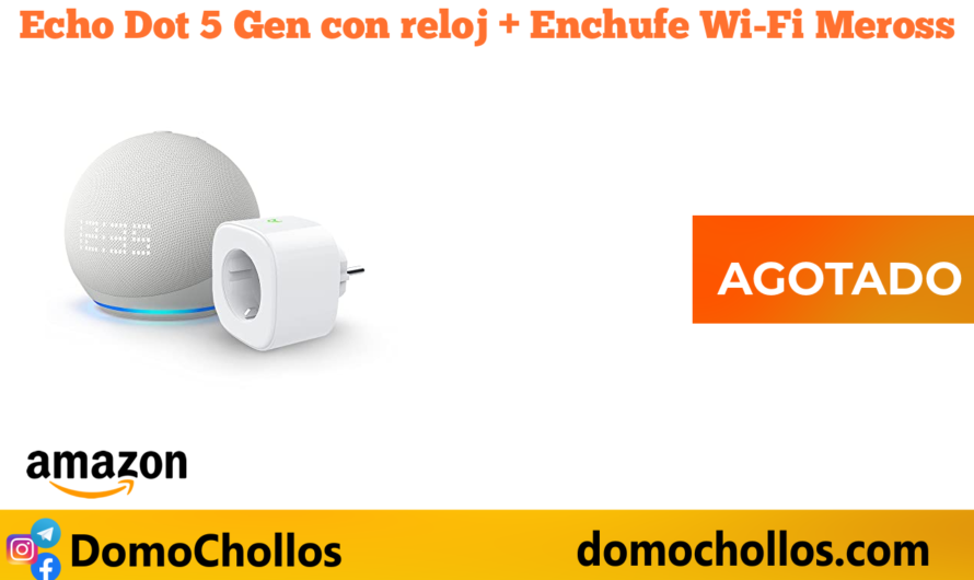 Echo Dot 5ªGen con reloj + Enchufe Wi-Fi Meross
