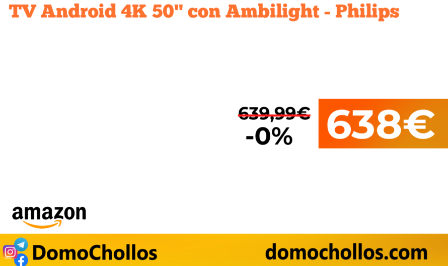 TV Android 4K 50″ con Ambilight – Philips